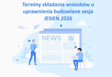 Terminy składania wniosków o uprawnienia budowlane sesja JESIEŃ 2026