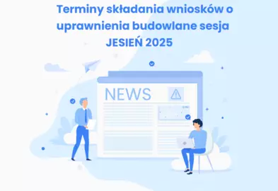 Terminy składania wniosków o uprawnienia budowlane sesja JESIEŃ 2025